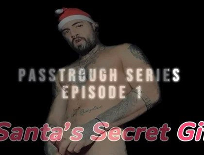 Passthrough Series - Episode 1: Santa’s Secret Gift