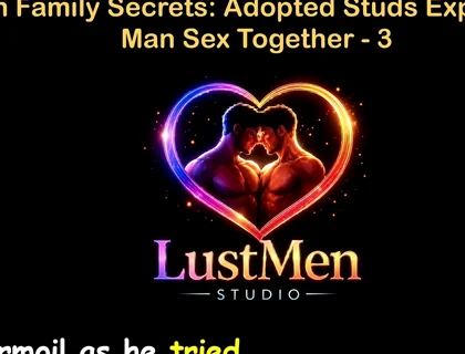 English Audio Gay Sex Story - Ranch Family Secrets: Adopted Studs Explore Raw Man Sex Together - Part 3