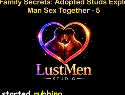 English Audio Gay Sex Story - Ranch Family Secrets Adopted Studs Explore Raw Man Sex Together - Part 5