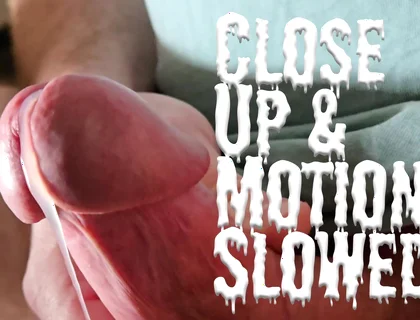 C.u.m.s - Close up and Motion Slowed - Solo Cumshot Part 43