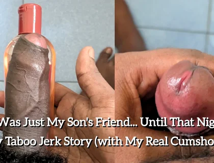 He Was Just My Stepson's Friend. Until That Night - Gay Taboo Jerk Story (with My Real Cumshot!)