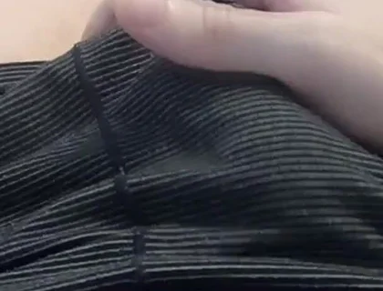 I Stroke My Hard Through My Underwear Until I Leak